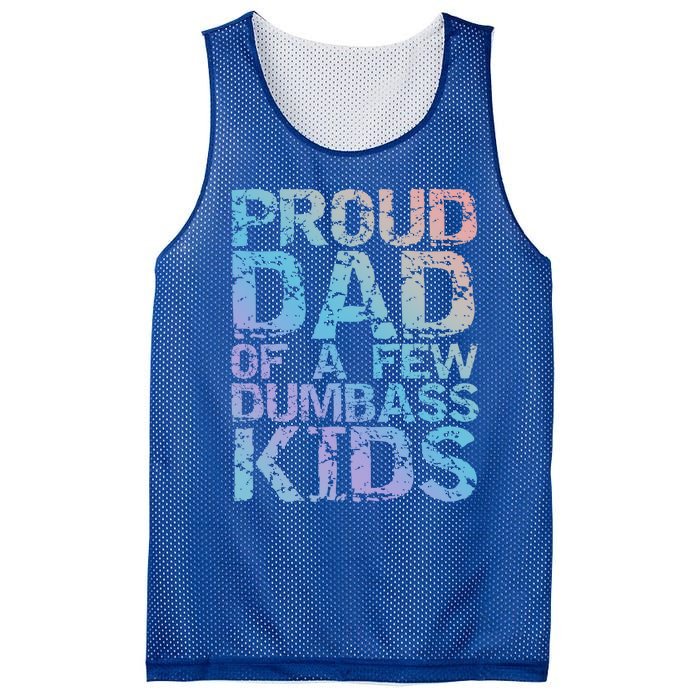 Funny Father's Day Joke Gift Proud Dad Of A Few Dumbass Gift Mesh Reversible Basketball Jersey Tank