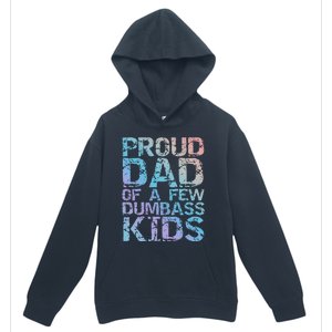 Funny Father's Day Joke Gift Proud Dad Of A Few Dumbass Gift Urban Pullover Hoodie