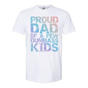 Funny Father's Day Joke Gift Proud Dad Of A Few Dumbass Gift Softstyle CVC T-Shirt