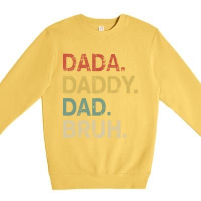 Funny Fathers Day For Dad Grandpa Dada Daddy Dad Bruh Gift Premium Crewneck Sweatshirt