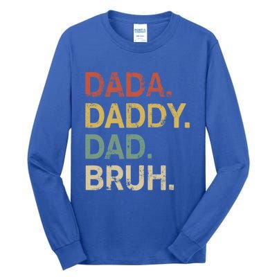 Funny Fathers Day For Dad Grandpa Dada Daddy Dad Bruh Gift Tall Long Sleeve T-Shirt