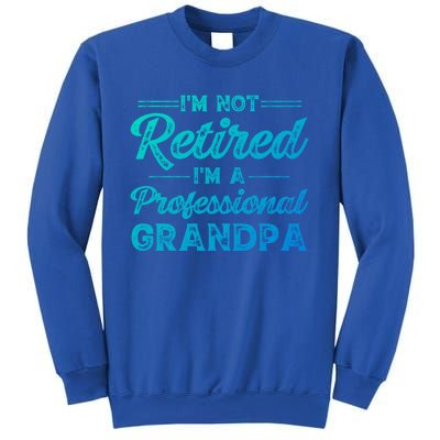 Funny Fathers Day Retired Grandpa Great Gift Sweatshirt