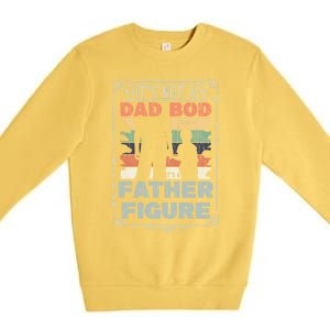 Funny Fathers Day ItS Not A Dad Bod ItS A Father Figure Gift Premium Crewneck Sweatshirt