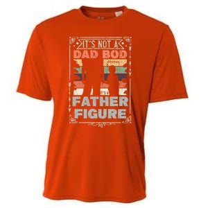 Funny Fathers Day ItS Not A Dad Bod ItS A Father Figure Gift Cooling Performance Crew T-Shirt