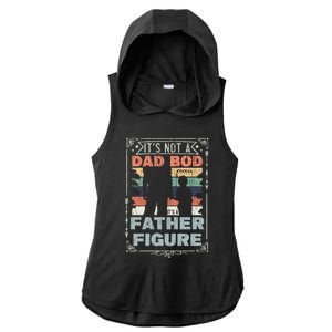 Funny Fathers Day ItS Not A Dad Bod ItS A Father Figure Gift Ladies PosiCharge Tri-Blend Wicking Draft Hoodie Tank