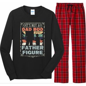 Funny Fathers Day ItS Not A Dad Bod ItS A Father Figure Gift Long Sleeve Pajama Set