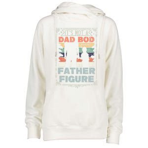 Funny Fathers Day ItS Not A Dad Bod ItS A Father Figure Gift Womens Funnel Neck Pullover Hood