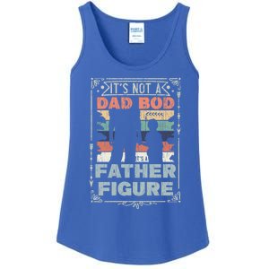 Funny Fathers Day ItS Not A Dad Bod ItS A Father Figure Gift Ladies Essential Tank