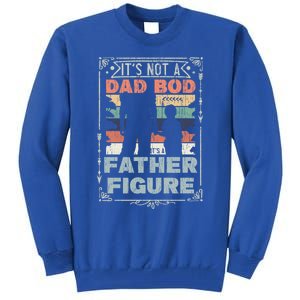 Funny Fathers Day ItS Not A Dad Bod ItS A Father Figure Gift Tall Sweatshirt