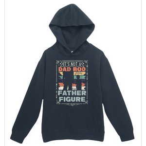 Funny Fathers Day ItS Not A Dad Bod ItS A Father Figure Gift Urban Pullover Hoodie