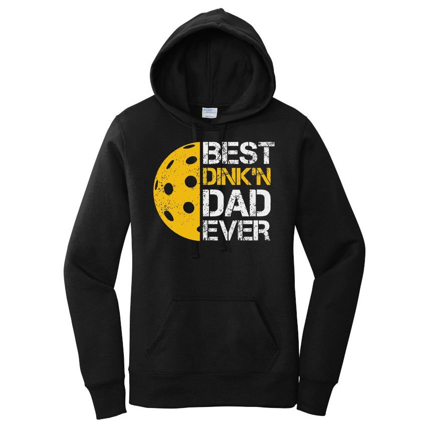 Funny Father's Day Pickleball Best Dink'n Dad Ever Funny Women's Pullover Hoodie