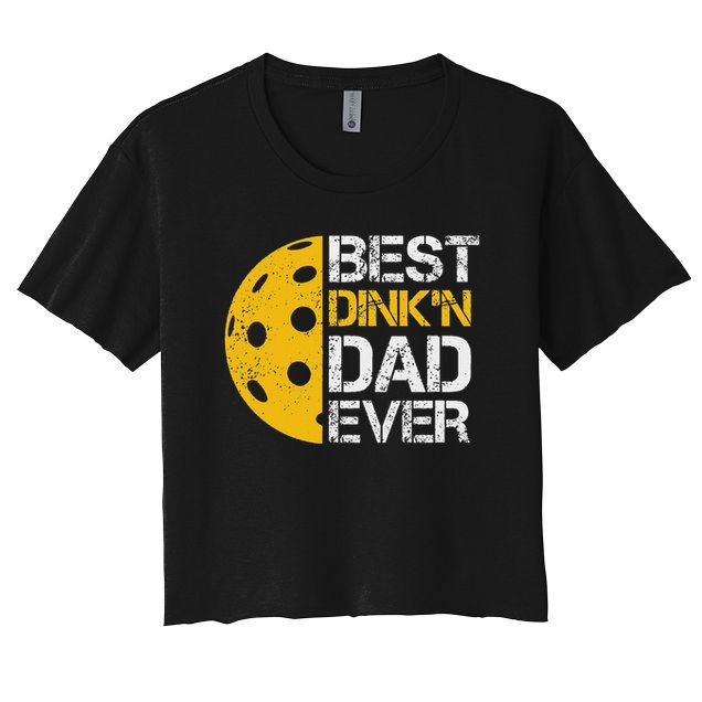 Funny Father's Day Pickleball Best Dink'n Dad Ever Funny Crop Top
