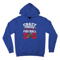 Funny Football Dad Crazy Proud Always Loud FatherS Day Gift Hoodie