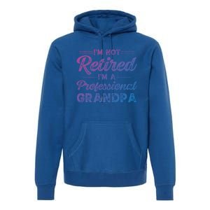 Funny Fathers Day Retired Grandpa Great Gift Premium Hoodie