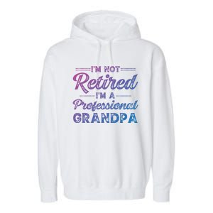 Funny Fathers Day Retired Grandpa Great Gift Garment-Dyed Fleece Hoodie