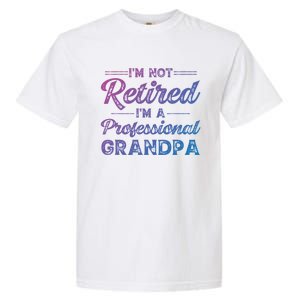 Funny Fathers Day Retired Grandpa Great Gift Garment-Dyed Heavyweight T-Shirt