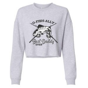 Funny Fishing Daddy Fisher Best Dad Ever Fish Cool Cool Gift Cropped Pullover Crew