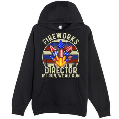Funny Fireworks Director I Run You Run 4th Of July Vintage Premium Pullover Hoodie