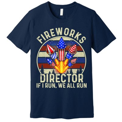 Funny Fireworks Director I Run You Run 4th Of July Vintage Premium T-Shirt