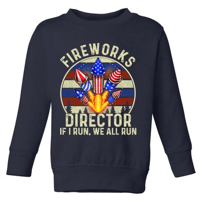 Funny Fireworks Director I Run You Run 4th Of July Vintage Toddler Sweatshirt