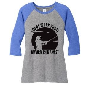 Fishing Fathers Day I Cant Work Today My Arm Is In A Cast Women's Tri-Blend 3/4-Sleeve Raglan Shirt