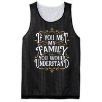 Funny Family Design, If You Met My Family You'd Understand Mesh Reversible Basketball Jersey Tank