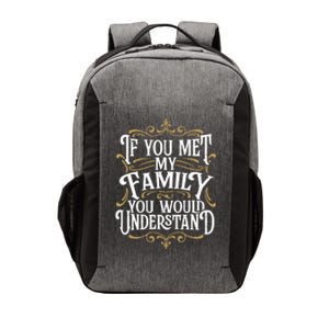 Funny Family Design, If You Met My Family You'd Understand Vector Backpack