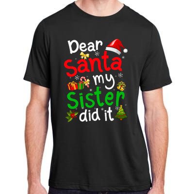 Family Funny Dear Santa My Sister Did It Christmas Pajama Adult ChromaSoft Performance T-Shirt