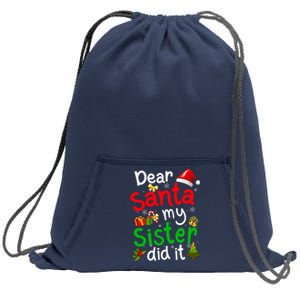 Family Funny Dear Santa My Sister Did It Christmas Pajama Sweatshirt Cinch Pack Bag