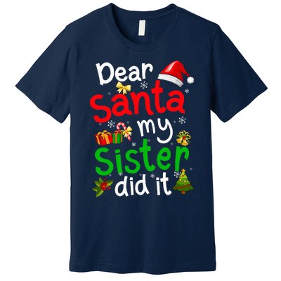 Family Funny Dear Santa My Sister Did It Christmas Pajama Premium T-Shirt