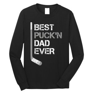 Funny Fathers Day Hockey Dad Best Puckn Dad Ever Long Sleeve Shirt