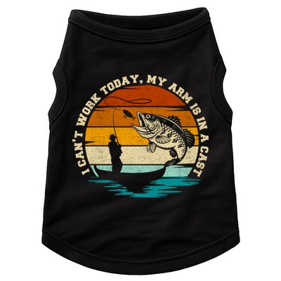 Fishing Father's Day I Can't Work Today My Arm Is In A Cast Doggie Tank