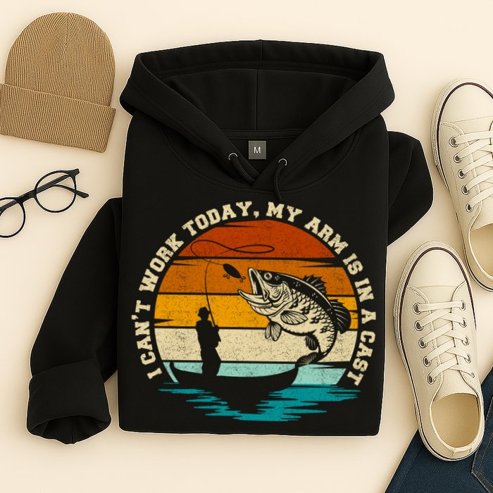 Fishing Father's Day I Can't Work Today My Arm Is In A Cast Hoodie