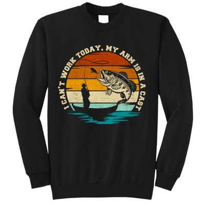 Fishing Father's Day I Can't Work Today My Arm Is In A Cast Sweatshirt