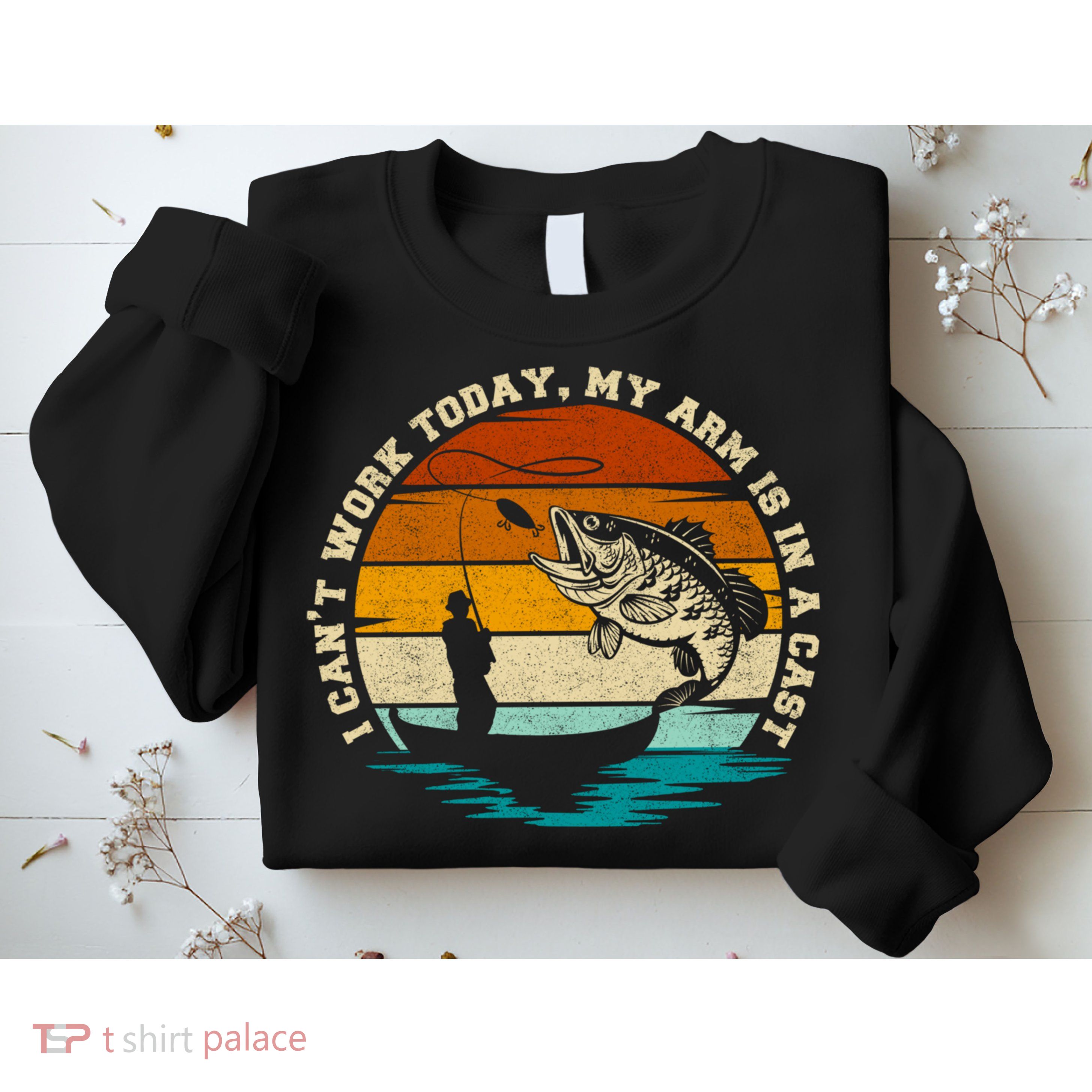 Fishing Father's Day I Can't Work Today My Arm Is In A Cast Sweatshirt