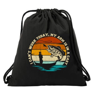 Fishing Father's Day I Can't Work Today My Arm Is In A Cast Drawstring Bag