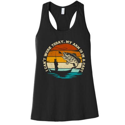 Fishing Father's Day I Can't Work Today My Arm Is In A Cast Women's Racerback Tank