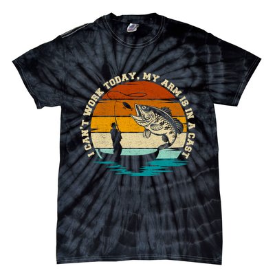 Fishing Father's Day I Can't Work Today My Arm Is In A Cast Tie-Dye T-Shirt