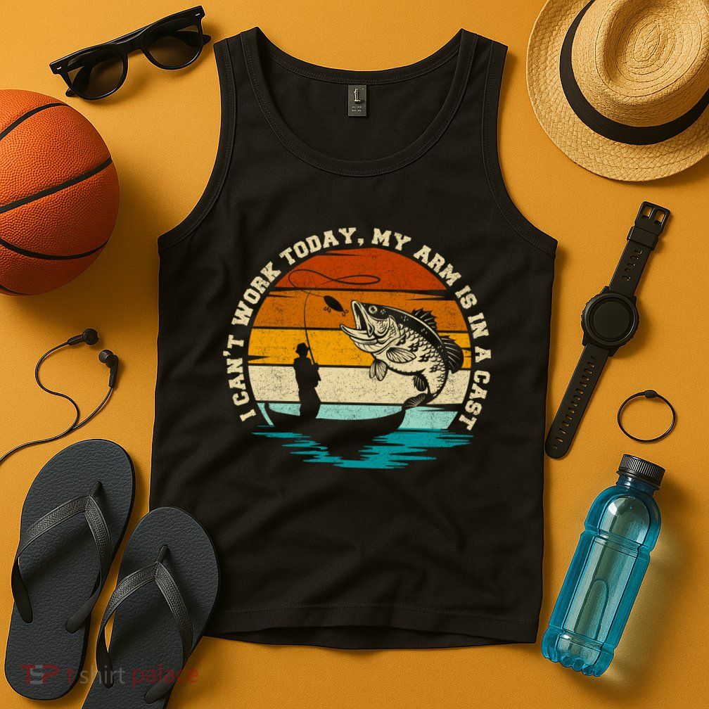 Fishing Father's Day I Can't Work Today My Arm Is In A Cast Tank Top