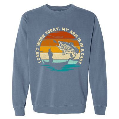 Fishing Father's Day I Can't Work Today My Arm Is In A Cast Garment-Dyed Sweatshirt