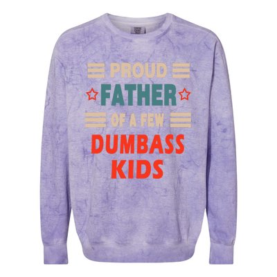 Funny Father's Day Proud Father Of A Few Dumbass Joke Colorblast Crewneck Sweatshirt