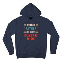 Funny Father's Day Proud Father Of A Few Dumbass Joke Hoodie