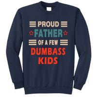 Funny Father's Day Proud Father Of A Few Dumbass Joke Sweatshirt