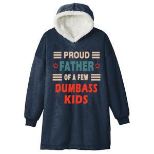 Funny Father's Day Proud Father Of A Few Dumbass Joke Hooded Wearable Blanket