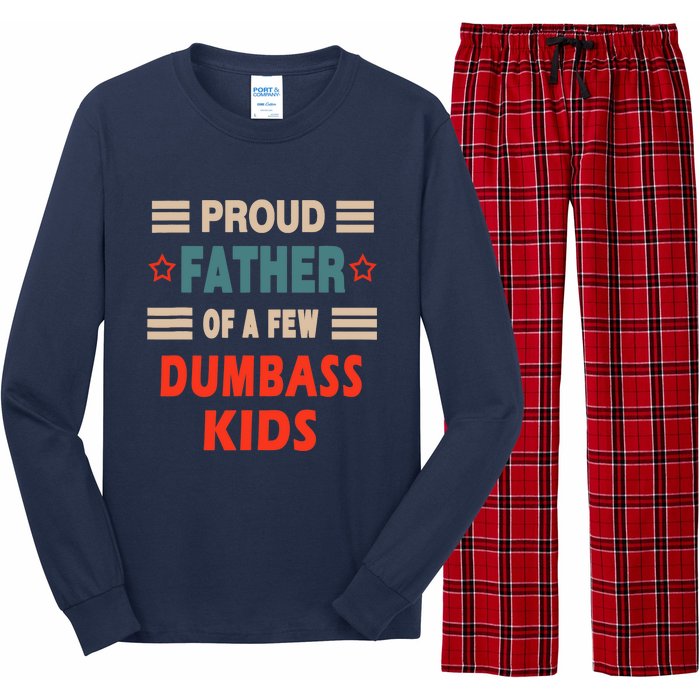 Funny Father's Day Proud Father Of A Few Dumbass Joke Long Sleeve Pajama Set