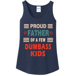 Funny Father's Day Proud Father Of A Few Dumbass Joke Ladies Essential Tank