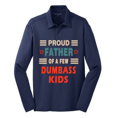 Funny Father's Day Proud Father Of A Few Dumbass Joke Silk Touch Performance Long Sleeve Polo