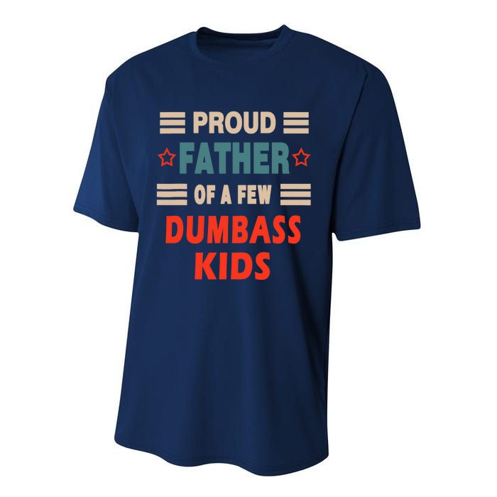 Funny Father's Day Proud Father Of A Few Dumbass Joke Performance Sprint T-Shirt