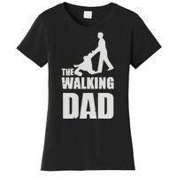 Funny Fathers Day Gift The Walking Dad Women's T-Shirt