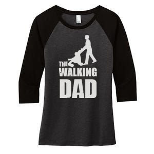 Funny Fathers Day Gift The Walking Dad Women's Tri-Blend 3/4-Sleeve Raglan Shirt